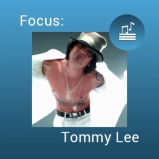 Focus: Tommy Lee