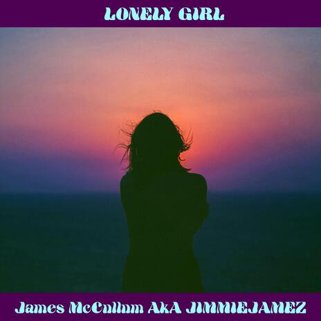 Lonely Girl | Boomplay Music