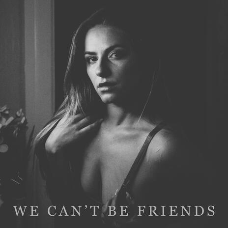 we can't be friends | Boomplay Music