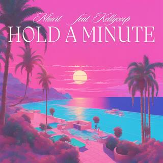 Hold a Minute (feat. Kellycoop)