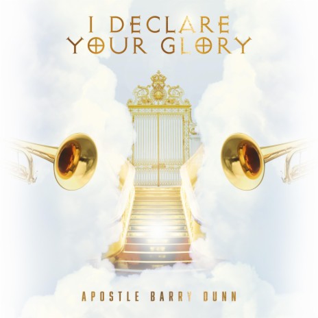 I Declare Your Glory