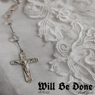 Will Be Done ft. Dahniel lyrics | Boomplay Music