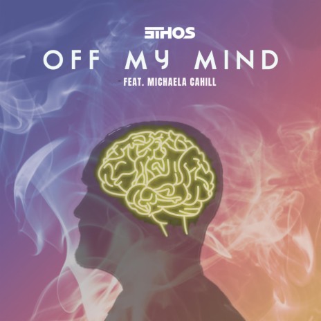Off My Mind (feat. Michaela Cahill) | Boomplay Music
