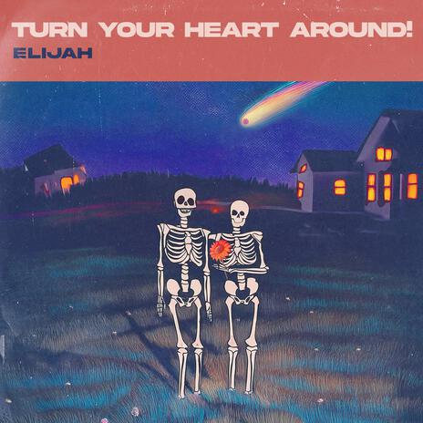 Turn Your Heart Around! | Boomplay Music