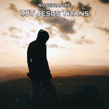 Tjt Jesus Titans | Boomplay Music