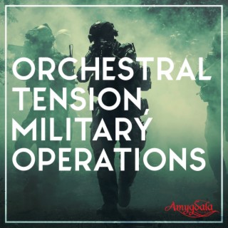 Orchestral Tension, Military Operations