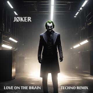 Love on the brain (Techno Remix)