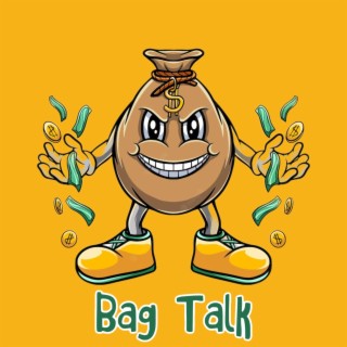 Bag Talk lyrics | Boomplay Music