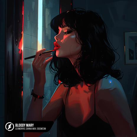 Bloody Mary ft. Danna Max & Dogmeow | Boomplay Music