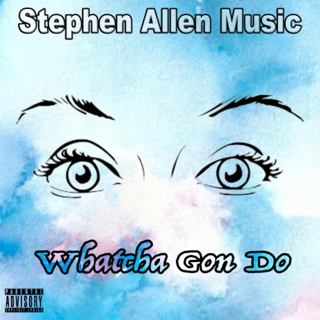 Whatcha Gon Do | Boomplay Music