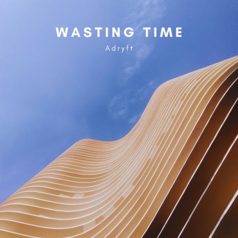 Wasting Time | Boomplay Music