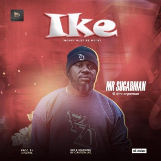 IKE (Money Must Be Made) lyrics | Boomplay Music