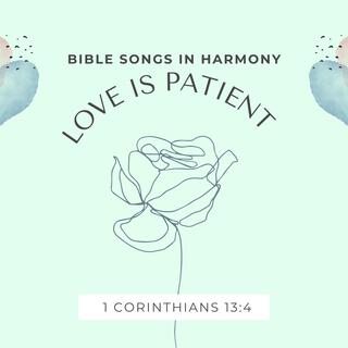 1 Corinthians 13:4 (Love is Patient)/ DUET