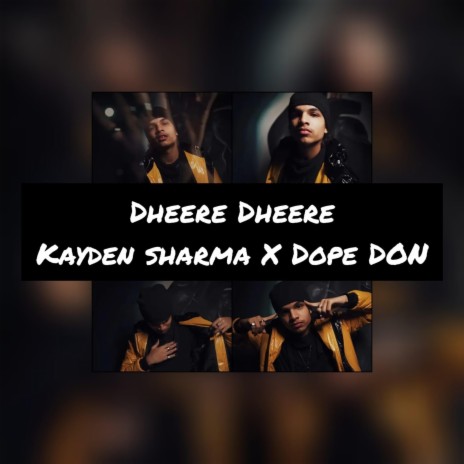 Dheere Dheere ft. Dope Don | Boomplay Music