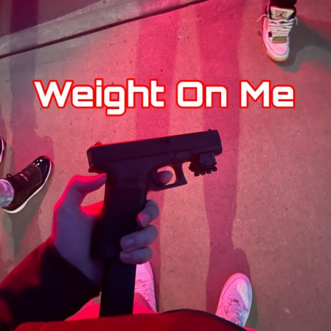 Weight On Me | Boomplay Music