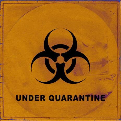 Under Quarantine | Boomplay Music