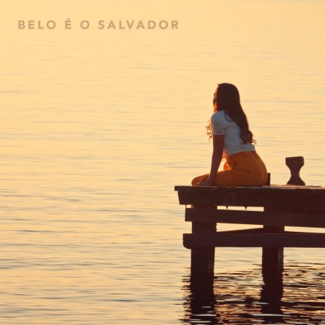 Belo É o Salvador ft. Nicole Luz