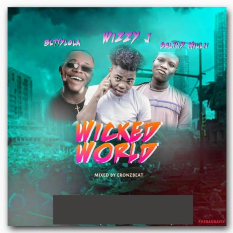 Wicked World ft. Salty milli & Buttylola | Boomplay Music