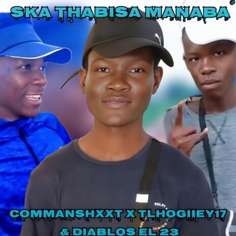 Ska Thabisa Manaba ft. Diablos EL 23 & Commanshxt | Boomplay Music