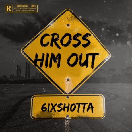 Cross Him Out | Boomplay Music