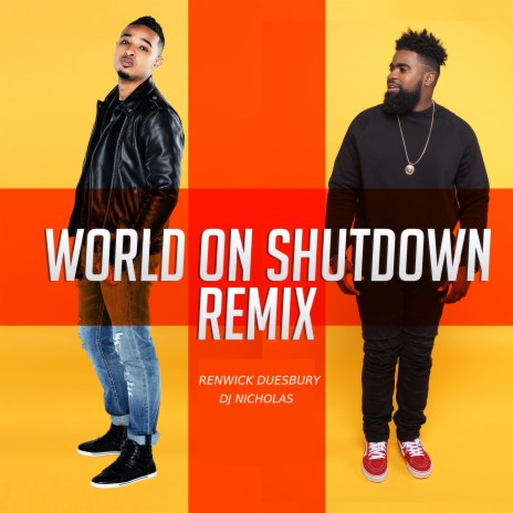 World on Shutdown (feat. DJ Nicholas) (Remix) | Boomplay Music