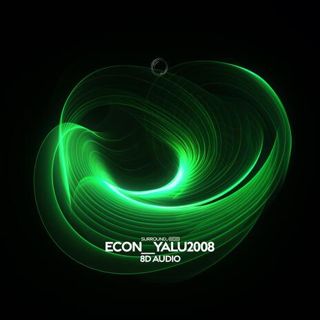 Econ_yalu2008 (8D Audio) ft. (((()))) | Boomplay Music