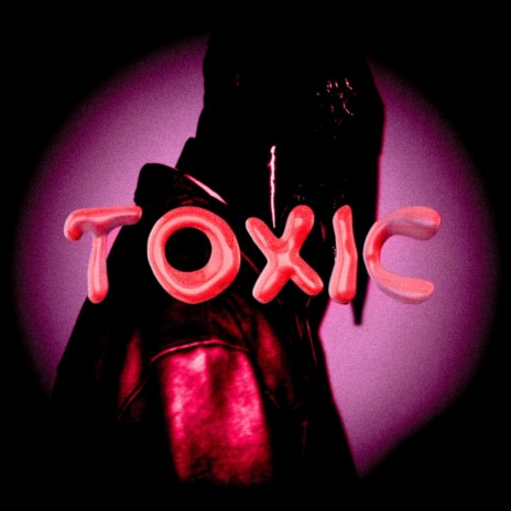 Toxic | Boomplay Music