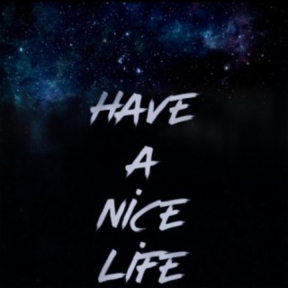 Have a Nice Life