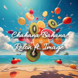 Chahana Bahana ft. Image lyrics | Boomplay Music