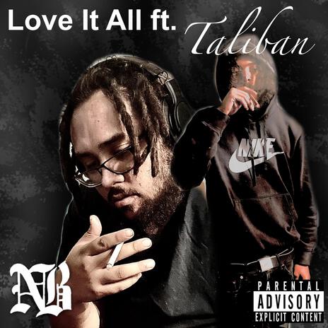 Love It All ft. TalibanDaMan