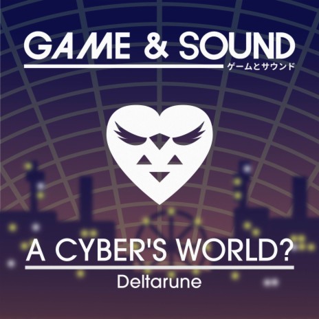 A CYBER'S WORLD? (from Deltarune) (Cover) | Boomplay Music