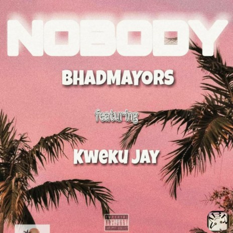 NOBODY ft. Kweku J_ | Boomplay Music
