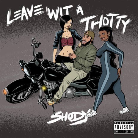 shody Leave Wit a Thotty | Boomplay Music