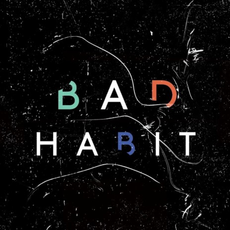 Bad Habit | Boomplay Music