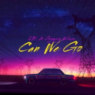 Can We Go (feat. Gregory Wilson)