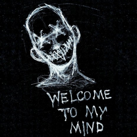 Welcome to my mind | Boomplay Music