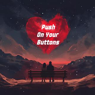 Push On Your Buttons