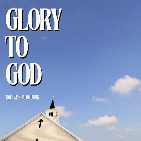 Glory to God ft. Jacob Lubin | Boomplay Music