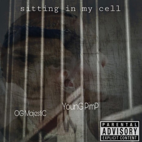 Sitting in My Cell (feat. Young Pimp & Jojo) | Boomplay Music