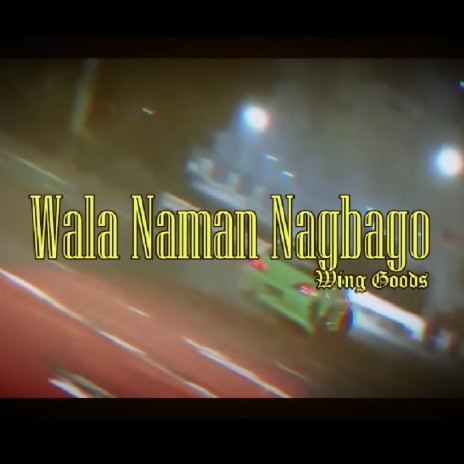 Wala Naman Nagbago
