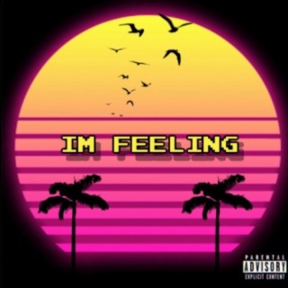 I'm Feeling