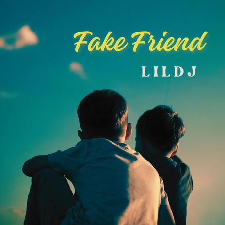 Fake Friend | Boomplay Music