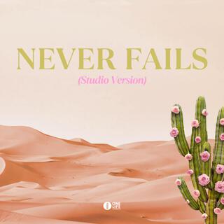 Never Fails (Studio Version)