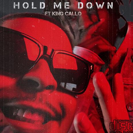 Hold Me Down ft. King Callo | Boomplay Music