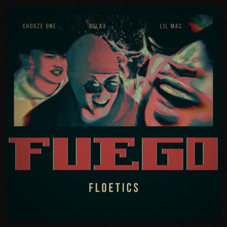 FUEGO BY FLOETICS ft. CHOOZE ONE & OGLAX | Boomplay Music