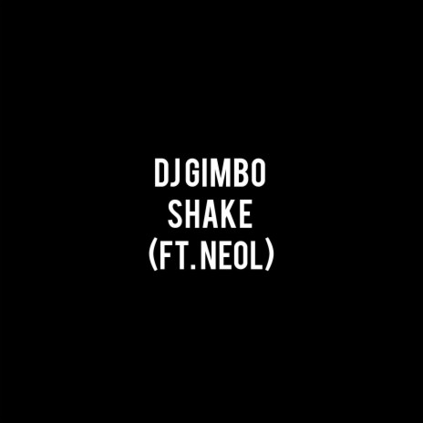 Shake ft. Neol | Boomplay Music