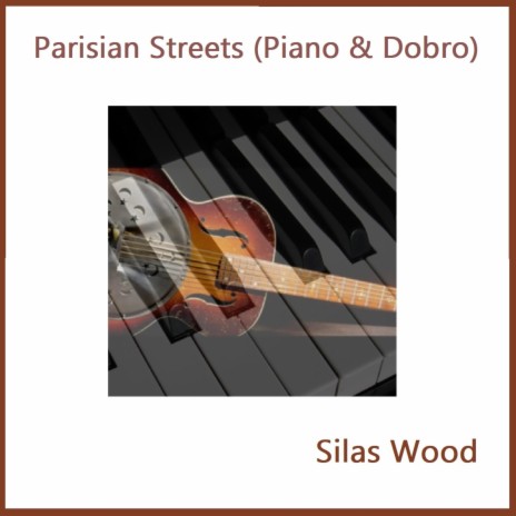 Parisian Streets (Piano and Dobro)