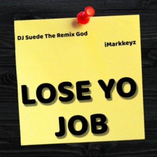 Lose Yo Job