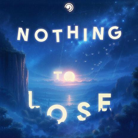 Nothing To Lose ft. Romyle | Boomplay Music