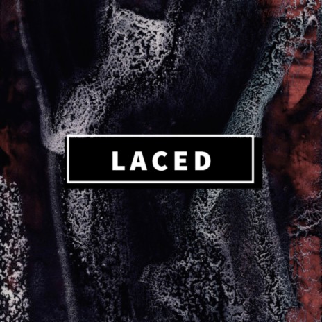 Laced | Boomplay Music